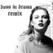 Lagu Taylor Swift - Look What You Made Me Do (Boss in Drama Remix) baru