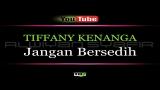 Video Lagu Karaoke TIFFANY KENANGA - Jangan Bersedih Music Terbaru - zLagu.Net