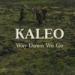 Free Download lagu Kaleo - Way Down We Go Baru