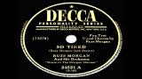 Music Video 1949 HITS ARCHIVE: So Tired - Russ Morgan (Morgan, vocal)