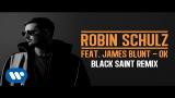 Lagu Video ROBIN SCHULZ FEAT. JAMES BLUNT – OK [BLACK SAINT REMIX] (OFFICIAL AUDIO) Terbaik