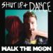 Lagu Walk The Moon - Shut Up And Dance (Devin & Kyle Cover) [That Murdock Remix] terbaru 2021