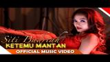 video Lagu SITI BADRIAH - KETEMU MANTAN | DANGDUT TERBARU 2017 Music Terbaru