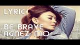Video Lagu Agnes Monica - Be Brave ( Lyric Video Full ) @Agnezmo Musik Terbaru di zLagu.Net