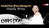 Video Lagu [Lirik] Nikita Willy - Andai Kau Bisa Mengerti Music Terbaru - zLagu.Net
