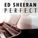 Musik Mp3 PERFECT - ED SHEERAN terbaru