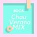 Lagu DJ BOCA - Chau Verano MIX mp3 baru