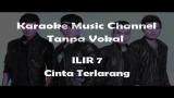Video Lagu Karaoke ILIR 7 - Cinta Terlarang | Tanpa Vokal Music Terbaru - zLagu.Net