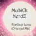[HOUSE] MuSiCk NerdZ - Forever Love {Original Mix} Musik Terbaik