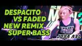 Video Music DJ DESPACITO VS FADED | BASSNYA GILAK.. REMIXNYA MANTAP Gratis