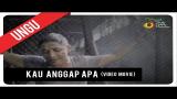 Download UNGU - KAU ANGGAP APA | Video Movie Video Terbaru - zLagu.Net