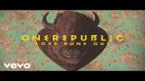 Download Video OneRepublic - Love Runs Out (Lyric Video) Gratis - zLagu.Net