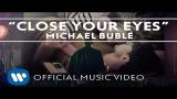 Music Video Michael Bublé - Close Your Eyes [Official Music Video] Terbaik