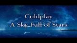 Video Lagu Music Coldplay - A Sky Full of Stars (Lyrics) Gratis