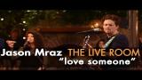 Music Video Jason Mraz - "Love Someone" (Live from The Mranch) Terbaik