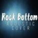 Rock Bottom - Hailee Steinfeld feat. DNCE - Acoustic Cover lagu mp3 baru