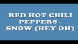 Music Video Red Hot Chili Peppers - Snow (Hey Oh) (Lyrics) Terbaru - zLagu.Net