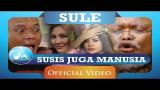 Download Video Lagu Sule - Susis Juga Manusia (Official Video Clip) - zLagu.Net