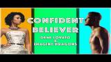 Download video Lagu CONFIDENT BELIEVER | Mashup of Demi Lovato/Imagine Dragons Terbaik