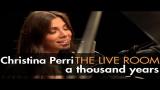 Download Christina Perri - "A Thousand Years" captured in The Live Room Video Terbaru - zLagu.Net