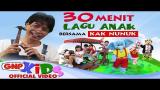 Download Lagu 30 menit Lagu Anak Bersama Kak Nunuk (HD Video) - Artis Cilik GNP Video