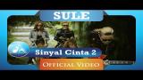 Video Lagu Sule - Sinyal Cinta 2 (Official Video Clip) Music Terbaru
