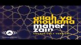 Video Lagu Maher Zain - Allah Ya Moulana | ماهر زين | (Vocals Only - بدون موسيقى) | Official Lyric Video Gratis di zLagu.Net