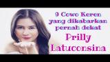 Download Video 9 Cowo Keren ini siapa saja mantan Prilly Latuconsina? Gratis