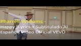 Video Lagu Music Pharrell Williams - Happy [Lyrics + Subtitulado Al Español] Video Official HD VEVO Terbaik di zLagu.Net