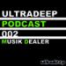 Musik Dealer - ULTRADEEP Podcast 002 mp3 Gratis