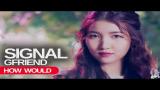 Video Lagu Music How Would GFRIEND Sing - Twice "Signal" (Line Distribtion) Terbaru - zLagu.Net