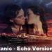 Download lagu Titanic - My Heart Will Go On- Echo mp3 di zLagu.Net