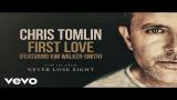 Download Lagu Chris Tomlin - First Love (Audio) ft. Kim Walker-Smith Music - zLagu.Net