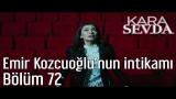 Download Kara Sevda 72. Bölüm - Emir Kozcuoğlu'nun İntikamı Video Terbaru - zLagu.Net