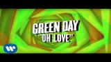 Video Lagu Green Day: "Oh Love" - [Official Lyric video] 2021 di zLagu.Net