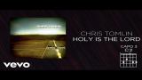 Video Music Chris Tomlin - Holy Is The Lord (Lyrics And Chords) 2021 di zLagu.Net