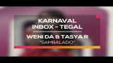 Download Video Weni DA dan Tasya Rosmala - Sambalado (Karnaval Inbox Tegal) Music Terbaru - zLagu.Net
