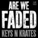 Download lagu Keys N Krates - Are We Faded mp3 Terbaik di zLagu.Net