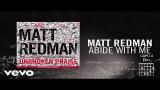 Video Lagu Matt Redman - Abide With Me (Live/Lyrics And Chords) Musik Terbaru