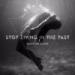 Download lagu mp3 Stop Living In The Past - Leave Me Alone (Single 2015) gratis