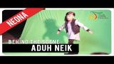 Free Video Music Neona - Aduh Neik | Behind The Scene Terbaik di zLagu.Net