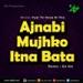 Download lagu Terbaik Ajnabi Mujhko Itna Bata Mix - Pyar To Hona Hi Tha (Dj Abi) mp3