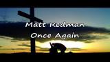Video Lagu Music Matt Redman - Once Again [with lyrics]