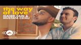 video Lagu Maher Zain & Mustafa Ceceli - The Way of Love (Official Music Video) Music Terbaru