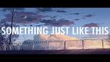 Video Lagu The Chainsmokers, Coldplay – Something Just Like This (Lyrics)  Terbaru 2021 di zLagu.Net