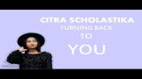 Download Lagu Citra Scholastika - Turning Back To You (Lirik) Music - zLagu.Net