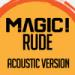 Download lagu MAGIC! - Rude (Acoustic version) terbaru 2021