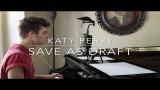 Download Lagu Katy Perry - Save As Draft (Cover by Jay Alan) Music