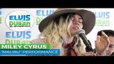 Video Lagu Miley Cyrus - "Malibu" Acoustic | Elvis Duran Live Musik Terbaik