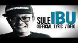 Download Vidio Lagu Sule - Ibu (Official Lyric Video) Gratis